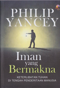 Iman Yang Bermakna : Keterlibatan Tuhan Di Tengah Penderitaan Manusia