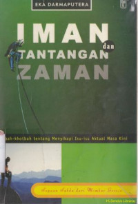 Iman dan tantangan zaman :khotbah-khotbah tentang menyikapi isu-isu aktual masa kini