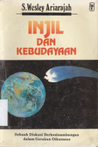 Injil dan kebudayaan : sebuah diskusi berkesinambungan dalam gerakan oikumene (original : gospel in culture : an ongoing discussion within the ecumenial movement)