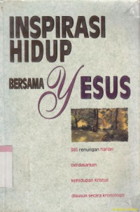 Inspirasi hidup bersama Yesus : One year with jesus