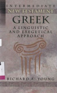 Intermediate new testament greek : a linguistic and exegetical approach