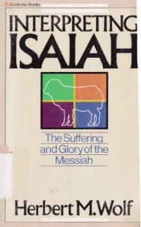 Interpreting isaiahn : the suffering and glory the messiah