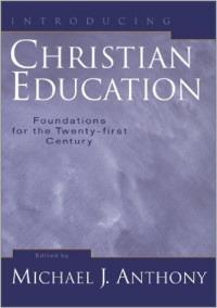 Introducing Christian Education: Foundations for the Twenty-first Century