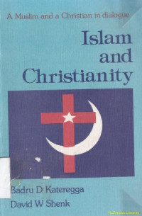 Islam and Christianity : a muslim and a christian in dialogue