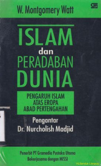 Islam dan peradaban dunia : pengaruh islam atas abad pertengahan