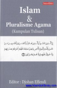 Islam dan Pluralisme Agama : kumpulan tulisan