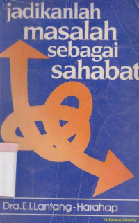 Jadikanlah masalah sebagai sahabat