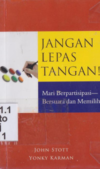 Jangan lepas tangan :mari berpartisipasi bersuara dan menilik