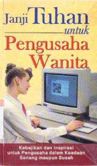 Janji Tuhan untuk pengusaha wanita :kebaikan dan inspirasi untuk pengusaha dalam keadaan senang maupun susah