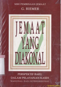 Jemaat yang diakonal :perspektif baru dalam pelayanan kasih nasional dan interenasional