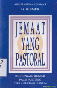 Jemaat yang pastoral :Kunjungan rumah pacu jantung pertumbuhan gereja