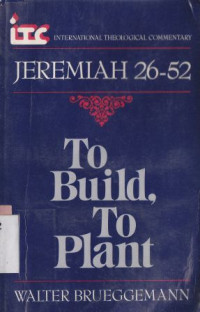 To build, to plant : a commentary on jeremiah 26-52