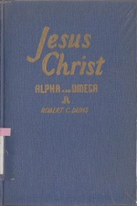 Jesus Christ : alpha and omega