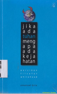 Jika ada Tuhan mengapa ada kejahatan : percikan filsafat Whitehead