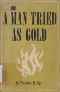 Job, a man tried as gold