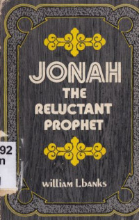 Jonah : the reluctant prophet