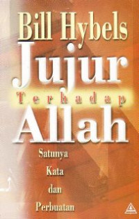 Jujur Terhadap Allah : Satunya Kata dan Perbuatan