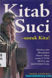 Kitab suci untuk kita : membaca dan menafsirkan firman Tuhan secara utuh, setia dan kontekstual