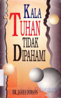 Kala Tuhan tidak dipahami