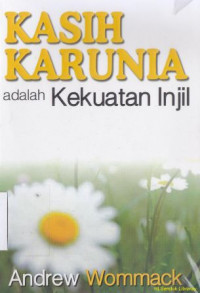 kasih karunia adalah kekuatan injil