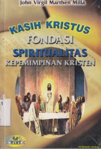 Kasih Kristus fondasi spiritualitas kepemimpinan kristen