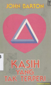 Kasih yang tak terperi : Meditasi tentang kematian dan kebangkitan Yesus ( Love unknown : meditasions on the death and resurrction of jesus)