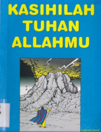 Kasihilah Tuhan Allahmu : Buku murid sekolah minggu 9 thaun keatas