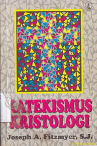 Katekismus kristologi : A christologi catechism