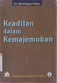 Keadilan dalam kemajemukan : bidang sosial kemasyarakatan dan pendidikan