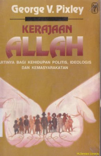 Kerajaan Allah : artinya bagi kehidupan politis, idologis dan kemasyarakatan