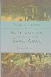 Keselamatan dikerjakan oleh sang anak : karya Kristus