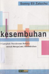 Kesembuhan: 9 langkah terobosan rohani untuk mengalami kesembuhan