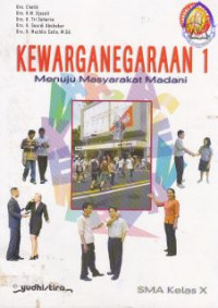 Kewarganegaraan 1 : Menuju Masyarakat Mandiri SMA Kelas 1