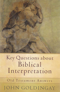 Key Questions about biblical intrepretation : old testament answwers