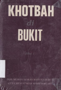 Khotbah di bukit Jil.1: penalaran khas berbobot dan Alkitabiah