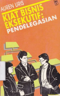 KIat Bisnis Eksekutif Pendelegasian