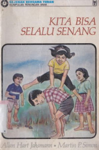 Kita bisa selalu senang : kumpulan renungan untuk anak