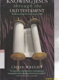 Knowing Jesus throught the old testament : rediscovering the roots of our faith