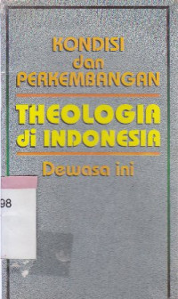 Kondisi dan perkembangan theologia di Indonesia dewasa ini