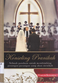 Konseling pranikah :Sebuah panduan untuk membimbing pasangan-pasangan yang akan menikah