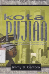 Kota pujian : gerejaku adalan kotaku, kotaku adalah gerejaku, suara propetik untuk mencintai kota-kota anda di abad 21