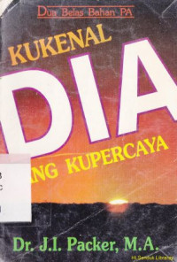 Kukenal dia yang kupercaya