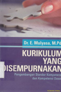 Kurikulum yang disempurnakan : pengembangan standar kompetensi dan kempetensi