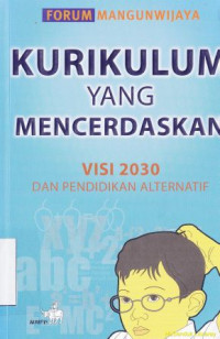 Kurikulum yang mencerdaskan visi 2030 dan pendidikan alternatif