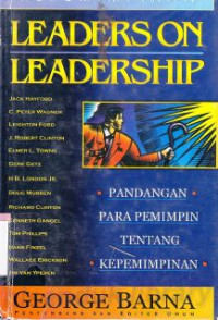 Kepemimpinan( leaders on leadership): pandangan para pemimpin tentang kepemimpinan