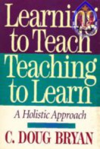 Learning to teach teaching to learn : a holistic approach