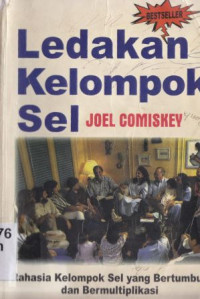 Ledakan kelompok sel : rahasia kelompok sel yang bertumbuh dan bermutlipkasi