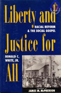 Liberty and Justice for all : racial reform and the social gospel