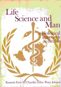 Life science and man : a biological approach to health