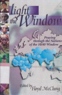 Light the window : praying through the nations of the 10/40 window